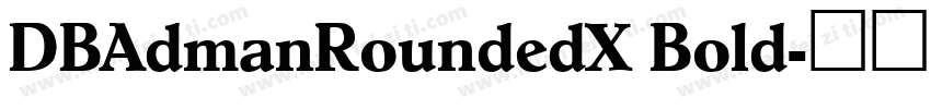 DBAdmanRoundedX Bold字体转换